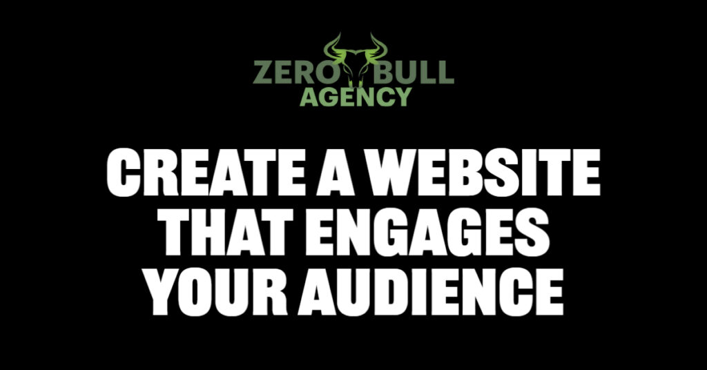 Create a website that engages your audience